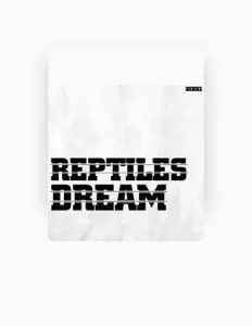 收听 Reptiles、观看音乐视频、阅读小传、查看巡演日期等 ！