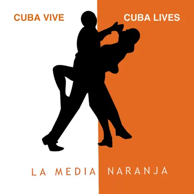 Posłuchaj utworu Cuba Vive - Cuba Lives - EP wykonywanego przez La Media Naranja.