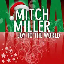Joy to the World - Mitch Miller Joy to the World - Mitch Miller