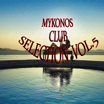 Mykonos Club Selection, Vol.5