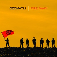 Fire Away - Ozomatli