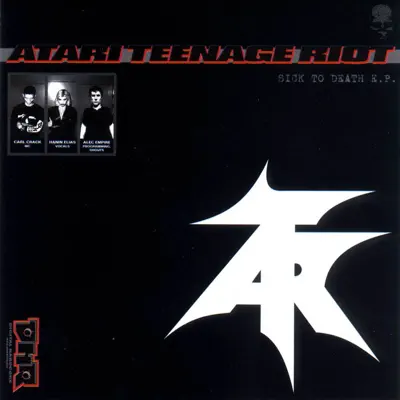 Sick to Death - EP - Atari Teenage Riot