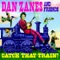Catch That Train! - Dan Zanes lyrics