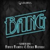 Bang (Harry & Erick Bang In Your Face Mix) - Single