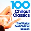 100 Chillout Classics (The Worlds Best Chill Out Album)