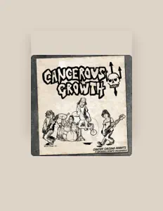 Cancerous Growth: песни, клипы, биография, даты выступлений и многое другое.