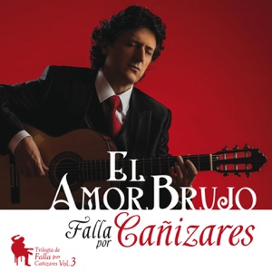 El Amor Brujo - Falla por Cañizares, Vol. 3