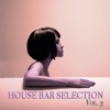 House Bar Selection, Vol. 3 (A Chill Out & Deep House Selection), 2013