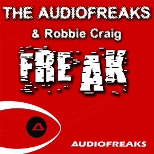 The Audiofreaks & Robbie Craig - Freak - 排舞 音乐