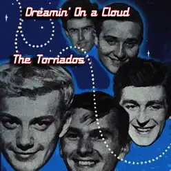 Dreamin' On a Cloud - The Tornados Dreamin' On a Cloud - The Tornados