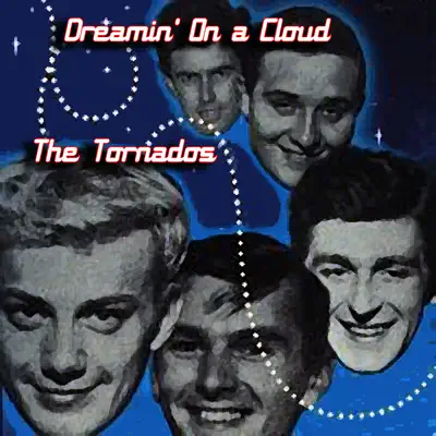 Dreamin' On a Cloud - The Tornados Dreamin' On a Cloud - The Tornados