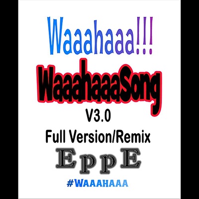Waaahaaa Song, Vol. 3 (Full Version Remix) - Single