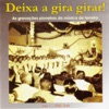 Deixa a Gira Girar!, 2008