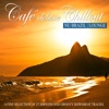 Café Deluxe Chill Out Nu Brazil  Lounge (A Fine Selection of 27 Smooth and Groovy Downbeat Tracks)