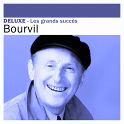 Deluxe : Les grands succès - Bourvil - Bourvil