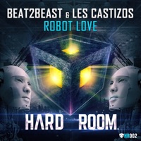 Robot Love - Single - Beat2Beast & Les Castizos