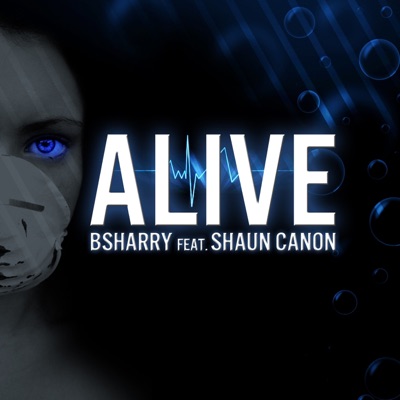 Alive (Remixes) [feat. Shaun Canon]