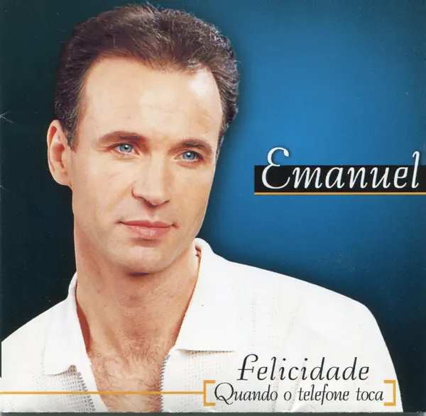 Felicidade (Quando o Telefone Toca) — Emanuel