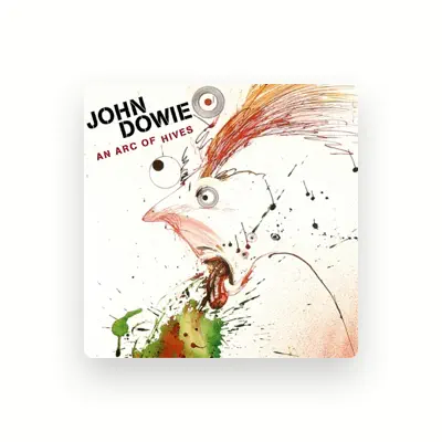 Listen to John Dowie, watch music videos, read bio, see tour dates & more!