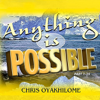 Anything Is Possible - Chris Oyakhilome