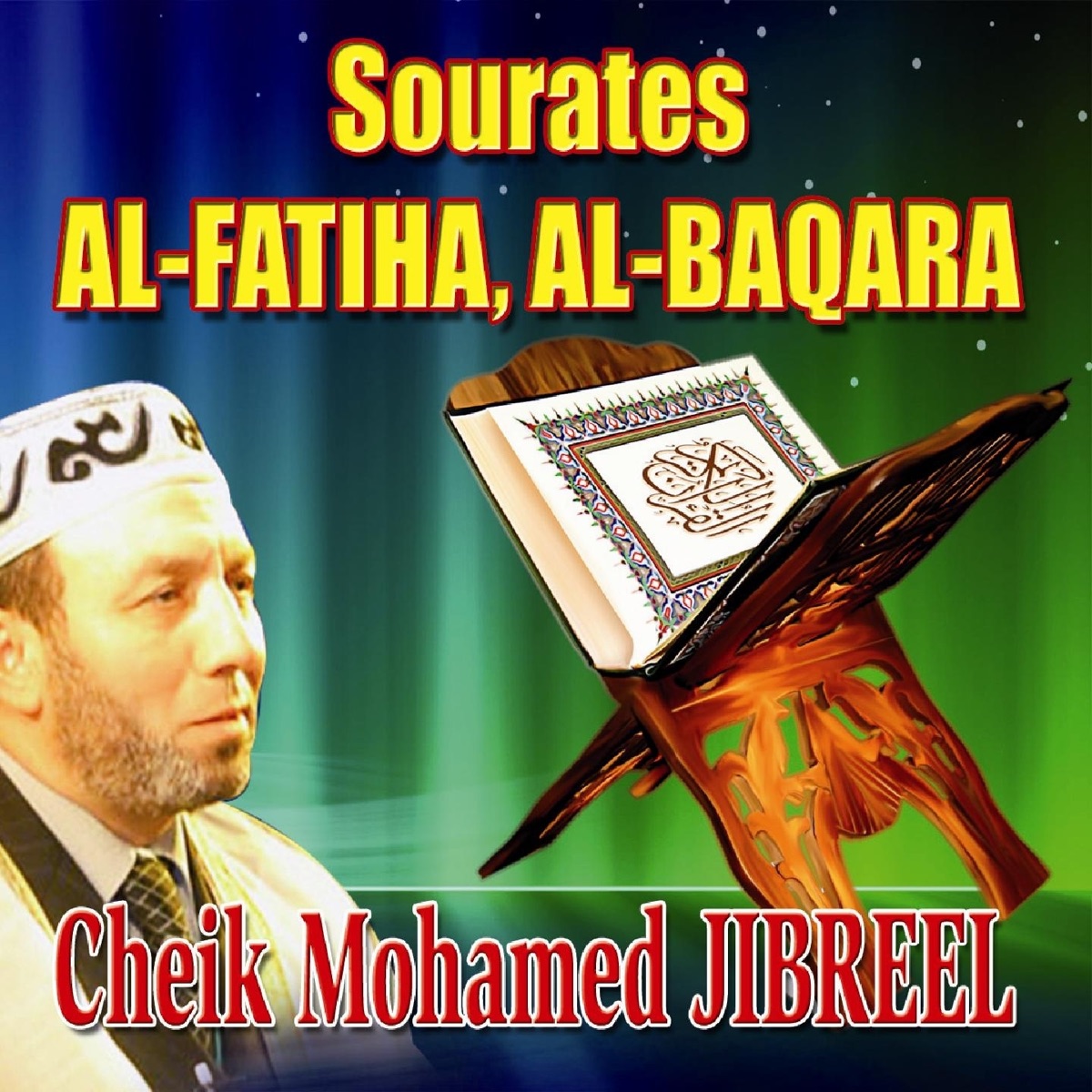 Sourates al Fatiha et al Baqara (Quran/Coran) [Récitation Coranique] by  Mohamed Jibreel on Apple Music