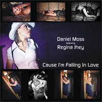 Cause I'm Falling in Love (feat. Regina Jhey) - EP - Daniel Moss
