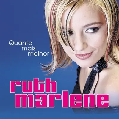 Quanto Mais Melhor - Ruth Marlene