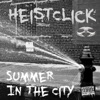 Heistclick - Summer in the City