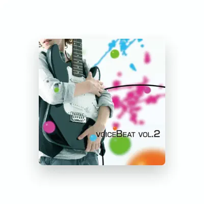 Ouve voiceBeat vol.2 all artists, vê vídeos de música, lê a biografia, vê as datas da digressão e muito mais!