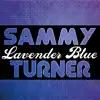 Sammy Turner - Lavender Blue