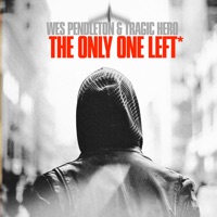 The Only One Left - Single - Wes Pendleton & Tragic Hero