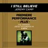 Stream & download Premiere Performance Plus: I Still Believe - EP
