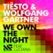 We Own the Night (feat. Luciana) [Radio Edit] - Tiësto & Wolfgang Gartner lyrics