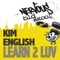 Learn 2 Luv (RH Factor's Mix) - Kim English lyrics