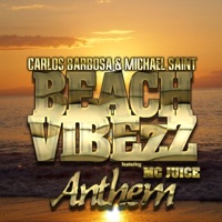 Beach VibezZ (Anthem) [feat. MC Juice] - Single - Carlos Barbosa & Michael Saint