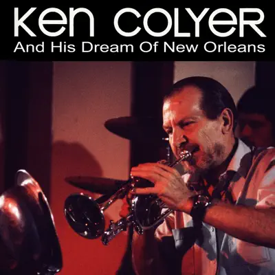 His Dreams Of New Orleans - Ken Colyer His Dreams Of New Orleans - Ken Colyer