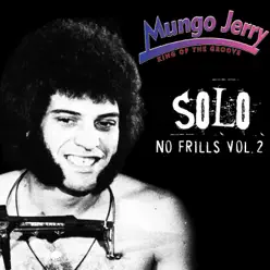Solo: No Frills, Vol. 2 - Mungo Jerry Solo: No Frills, Vol. 2 - Mungo Jerry