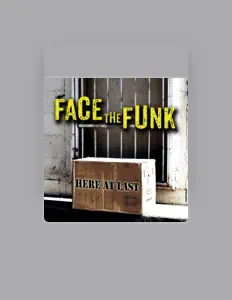 Ascolta Face the Funk, guarda video musicali, leggi la biografia, vedi le date del tour & altro!