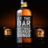 At the Bar - Southern Drinkin' Songs