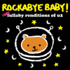 More Lullaby Renditions of U2 - Rockabye Baby!