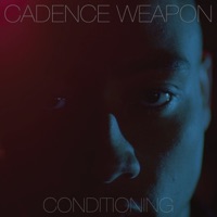 Conditioning - Single - Cadence Weapon