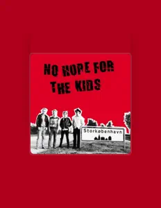 收听 No Hope For The Kids、观看音乐视频、阅读小传、查看巡演日期等 ！