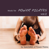 Music for Power Pilates vol.2: Chill Out & Lounge Pilates Music, Electronic Music for Gym Center and Pilates Club, Pilates Exercises Workout Music - Specialists of Power Pilates