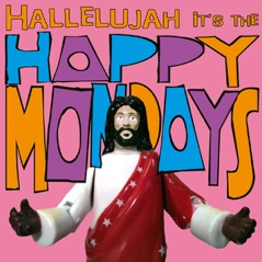 Hallelujah It's The Happy Mondays