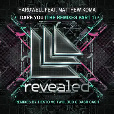 ￼Dare You (feat. Matthew Koma) [Remixes, Pt. 1] - Single - Hardwell
