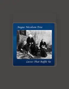 Luister naar Angus Nicolson Trio, bekijk muziekvideo's, lees de bio, bekijk de tourdata, en meer!