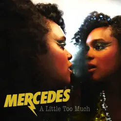 A Little Too Much (Remixes) - Mercedes A Little Too Much (Remixes) - Mercedes