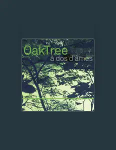 Hör dir oaktree an, schau dir Musikvideos an, lies die Biografie, finde Tourdaten und mehr!