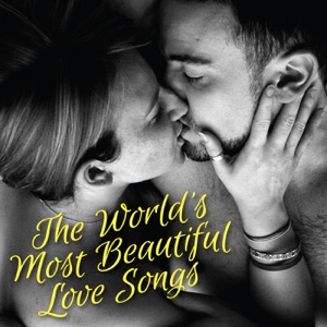 The World's Most Beautiful Love Songs