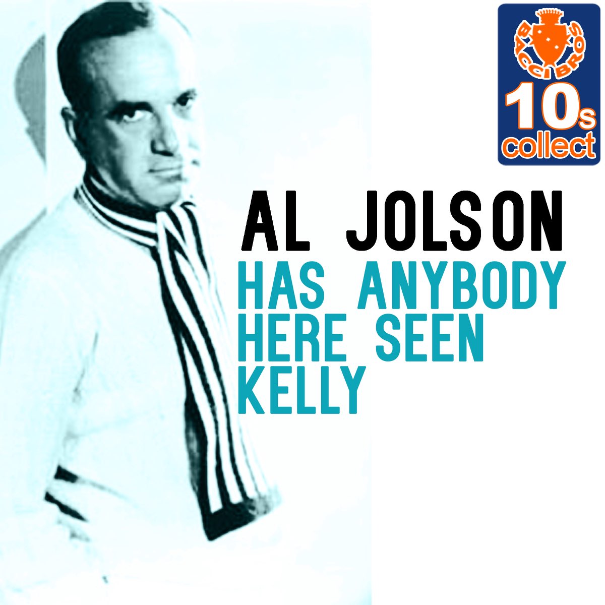 Catch Me If You Can Has Anybody Here Seen Kelly Has Anybody Here Seen Kelly (Remastered) - Single - アル・ジョルソンのアルバム